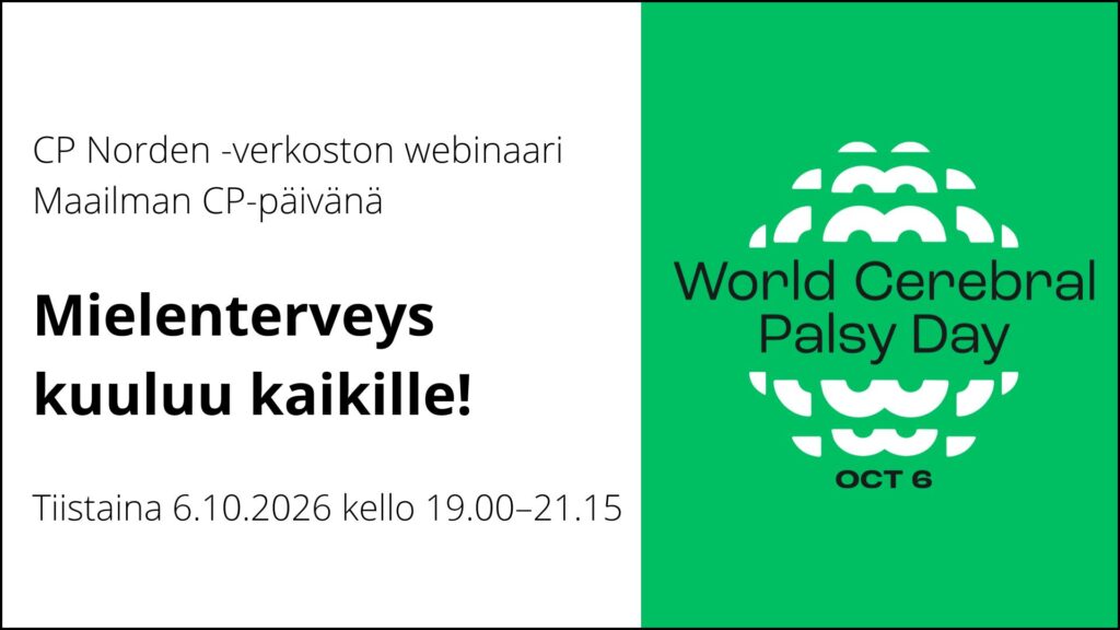 CP Norden -verkoston webinaari Maailman CP-päivänä. Mielenterveys kuuluu kaikille! Tiistaina 65.10.2026 kello 19.00-21.15. Vihreä symboli: World Cerebral Palsy Day.